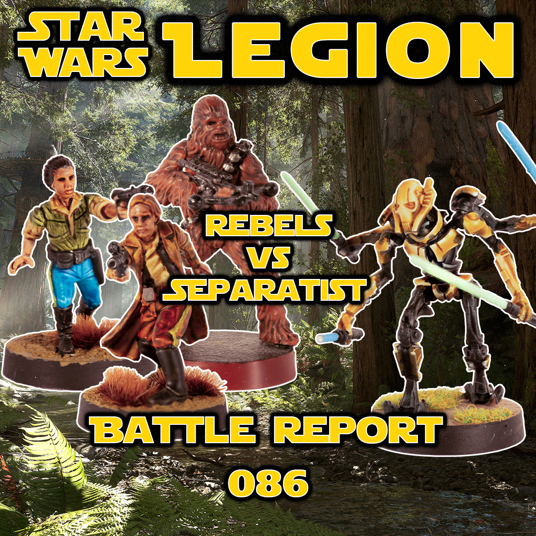 Legion Battle Report 086 – Rebels vs Separatist